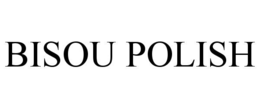 BISOU POLISH
