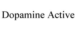 DOPAMINE ACTIVE