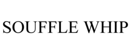 SOUFFLE WHIP