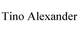 TINO ALEXANDER