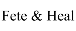 FETE & HEAL