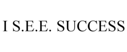 I S.E.E. SUCCESS