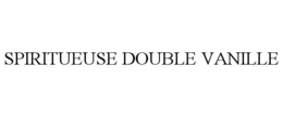 SPIRITUEUSE DOUBLE VANILLE