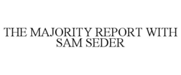 THE MAJORITY REPORT WITH SAM SEDER
