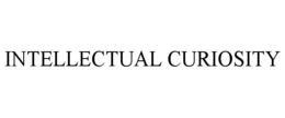 INTELLECTUAL CURIOSITY