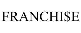 FRANCHI$E