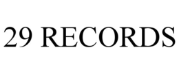 29 RECORDS