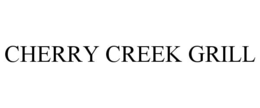 CHERRY CREEK GRILL