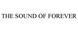 THE SOUND OF FOREVER