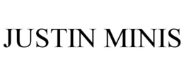 JUSTIN MINIS