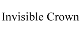 INVISIBLE CROWN
