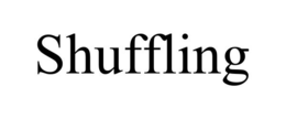 SHUFFLING