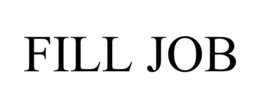 FILL JOB