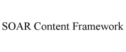 SOAR CONTENT FRAMEWORK