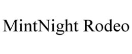 MINTNIGHT RODEO