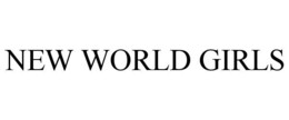 NEW WORLD GIRLS