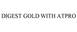 DIGEST GOLD WITH ATPRO