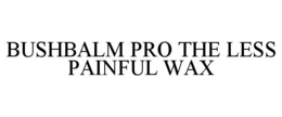 BUSHBALM PRO THE LESS PAINFUL WAX