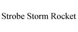 STROBE STORM ROCKET