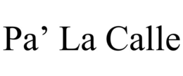 PA’ LA CALLE