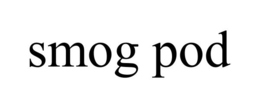 SMOG POD
