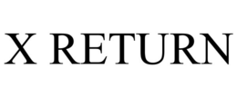 X RETURN