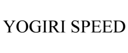 YOGIRI SPEED