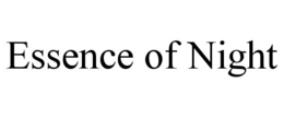 ESSENCE OF NIGHT