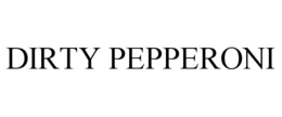 DIRTY PEPPERONI trademark