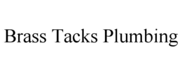 BRASS TACKS PLUMBING