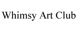 WHIMSY ART CLUB