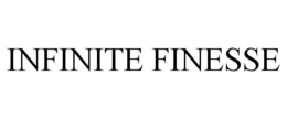 INFINITE FINESSE