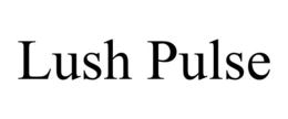 LUSH PULSE