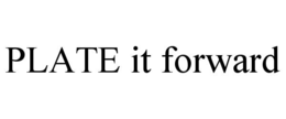 PLATE IT FORWARD