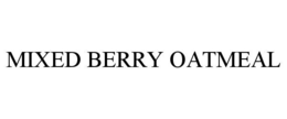 MIXED BERRY OATMEAL