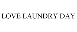 LOVE LAUNDRY DAY