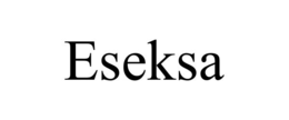 ESEKSA