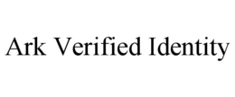 ARK VERIFIED IDENTITY