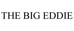 THE BIG EDDIE