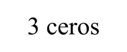 3 CEROS