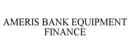 AMERIS BANK EQUIPMENT FINANCE