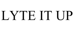 LYTE IT UP