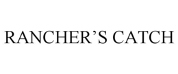 RANCHER’S CATCH