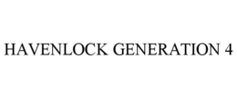 HAVENLOCK GENERATION 4