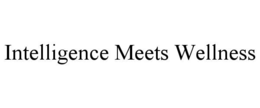 INTELLIGENCE MEETS WELLNESS