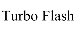 TURBO FLASH