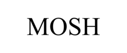 MOSH