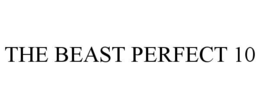 THE BEAST PERFECT 10