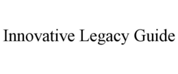 INNOVATIVE LEGACY GUIDE