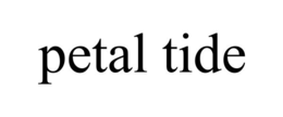 PETAL TIDE
